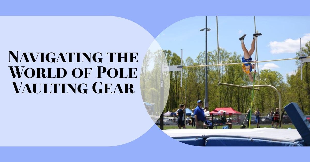 From Poles to Spikes - Navigating the World of Pole Vaulting Gear - TrackBarn